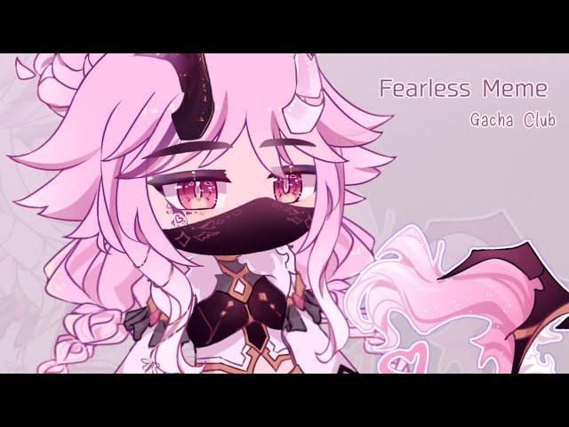 Fearless meme //Gacha Club//