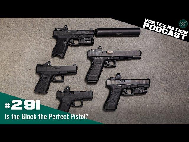 Ep. 291 | Is the Glock the Perfect Pistol?