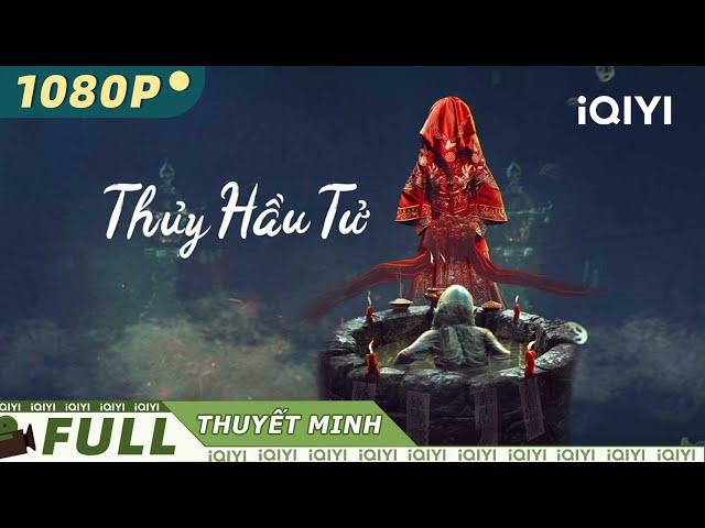 【Lồng Tiếng】Thủy Hầu Tử | Bí Ẩn Kinh Dị | iQIYI Movie Vietnam