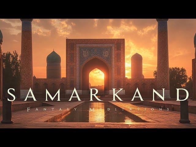 Samarkand - Ancient Fantasy Journey Music - Beautiful Ambient Soundtrack for Reading, Study and Calm