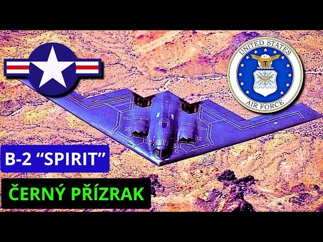 B-2 "SPIRIT": NEJOBÁVANĚJŠÍ ZE VŠECH...Stále a pořád