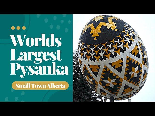 Alberta Road Trip | Worlds Largest Ukrainian Pysanka