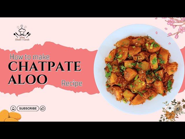 Chatpate Aloo Recipe | Spicy Potato Curry Recipe by What Shall I Cook