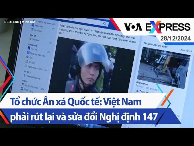 Tổ chức Ân xá Quốc tế: Việt Nam phải rút lại và sửa đổi Nghị định 147 | Truyền hình VOA 28/12/24