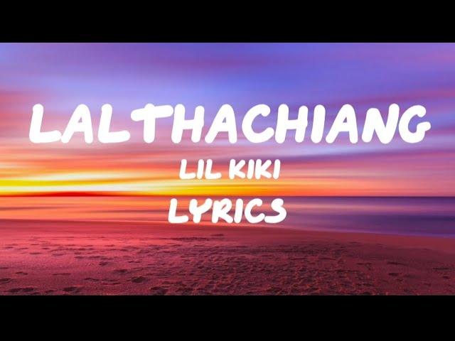 LALTHACHIANG || LIL KIKI || LYRICS