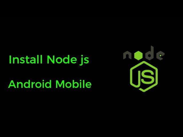 How to Install NodeJS on Android Step-by-Step Guide