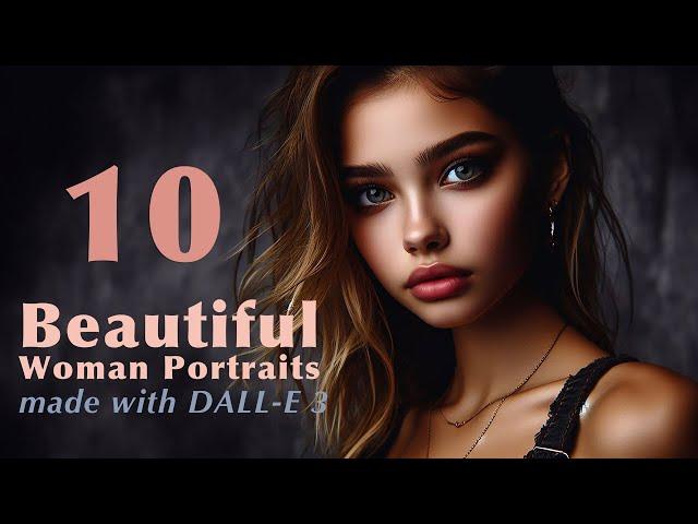 10 Beautiful Women Portraits - Beautiful close-up woman images with DALL-E 3