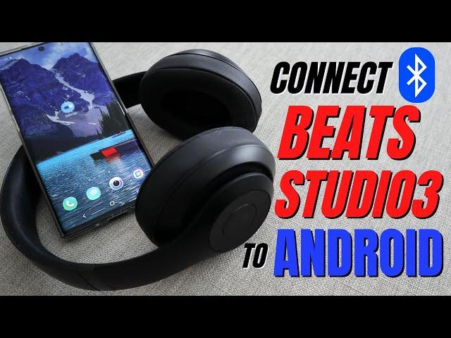 How to Pair Beats Studio 3 Headphones to Android