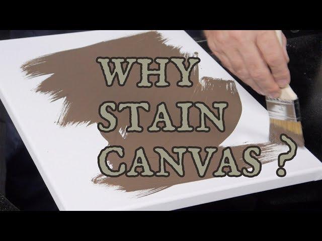 Why I Stain My Canvas - Artist Painting Advice