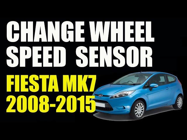 Ford Fiesta Mk7 - Changing an ABS Sensor - replacing the speed sensor!