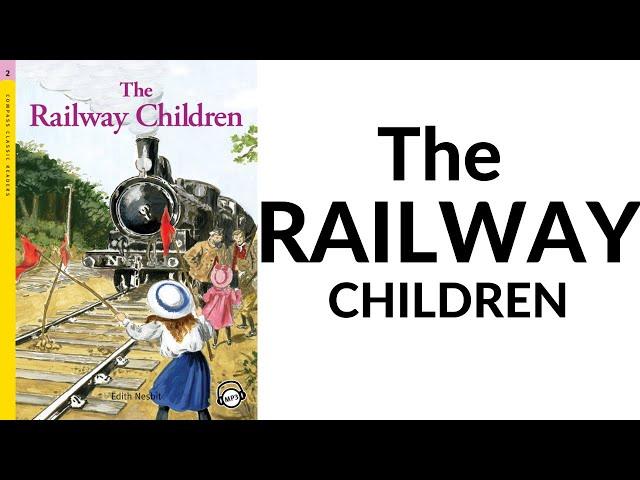 The Railway ChildrenE. NESBIT (1858 - 1924) Free English Audio Book