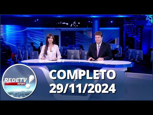 RedeTV News (29/11/24) | Completo