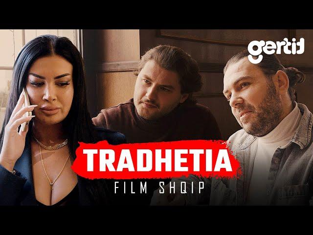 TRADHETIA (Film Shqip)