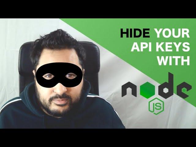 Hide your API Keys easily with Node JS