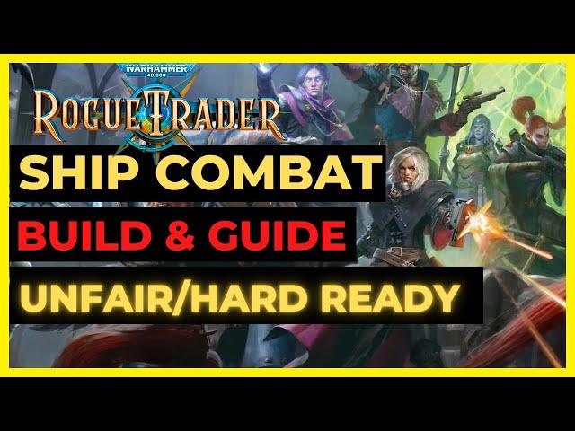 W40K: ROGUE TRADER - SHIP COMBAT Build & Guide - UNFAIR/Hard Mode Ready!