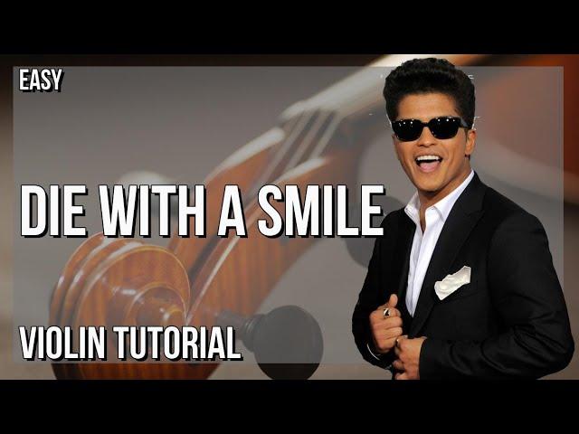 SUPER EASY: How to play Die With A Smile  by Lady Gaga & Bruno Mars on Violin (Tutorial)