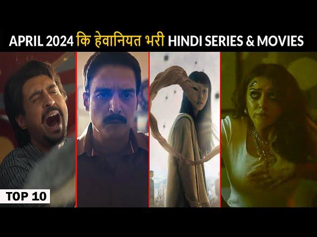 Top 10 New Release Ott Hindi Web Series & Movies April 2024