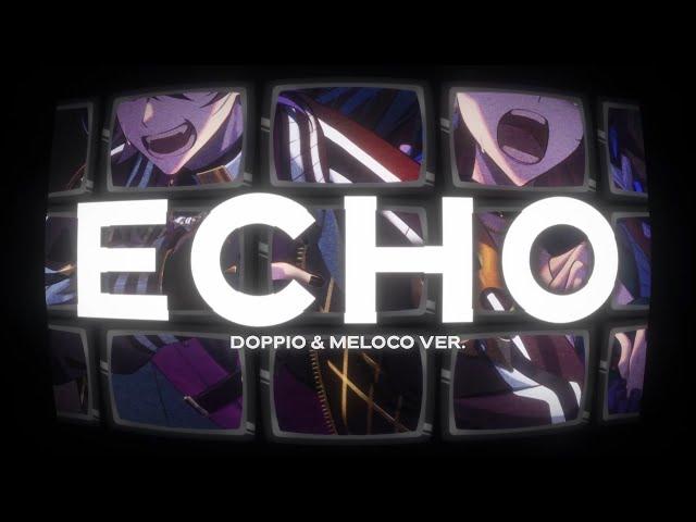 ECHO - Meloco Kyoran & Doppio Dropscythe Cover.