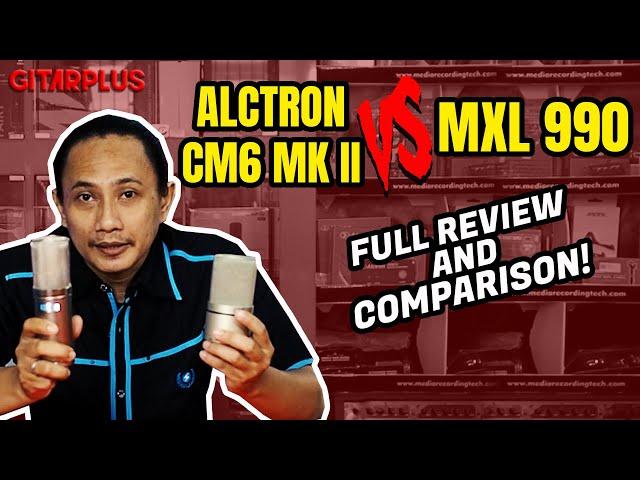 MICROPHONE MXL 990 VS ALCTRON CM6 MK II - FULL REVIEW & COMPARISON