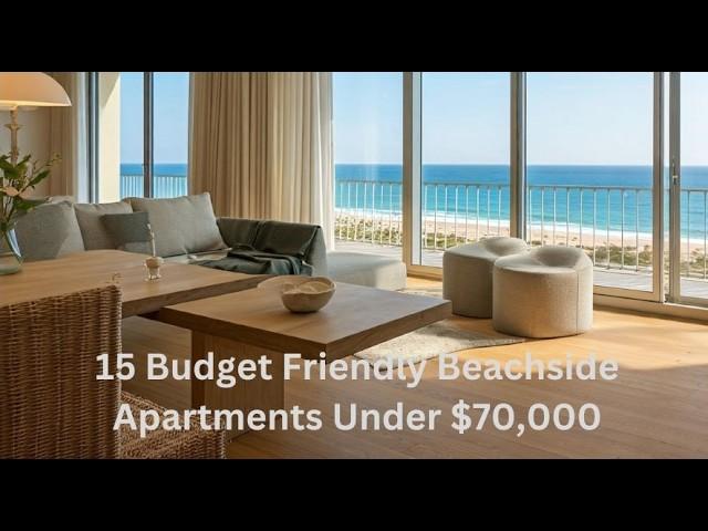 15 Budget Friendly Beachside Apartments Under $70,000