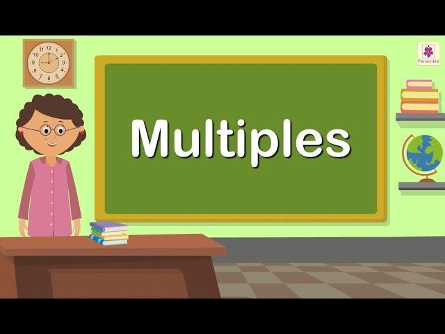 Multiples | Mathematics Grade 4 | Periwinkle