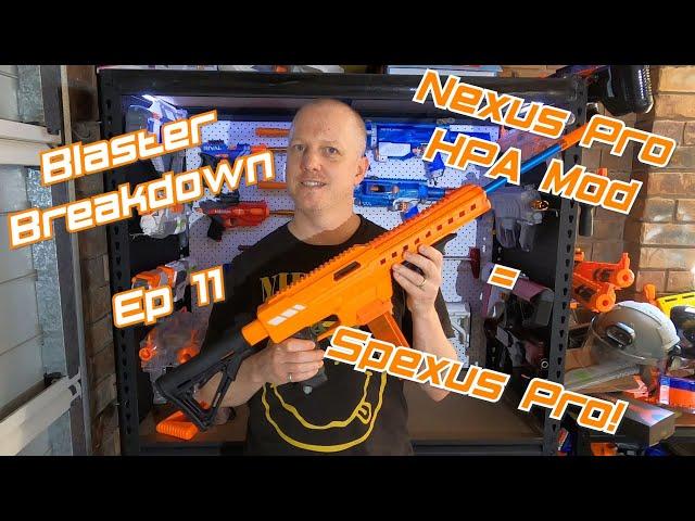 Blaster Breakdown 11 (Nov 2020) - Most Powerful Nexus Pro In The World? HPA Mod - The Spexus Pro!