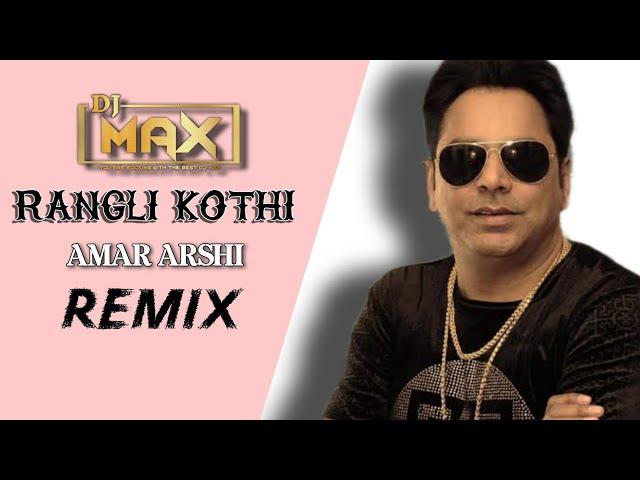 Rangli Kothi Remix (Dhol Mix) Dj Max Amar Arshi Sudesh Kumari | Punjabi Songs