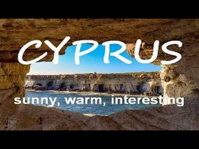 Cyprus sunny, warm, interesting