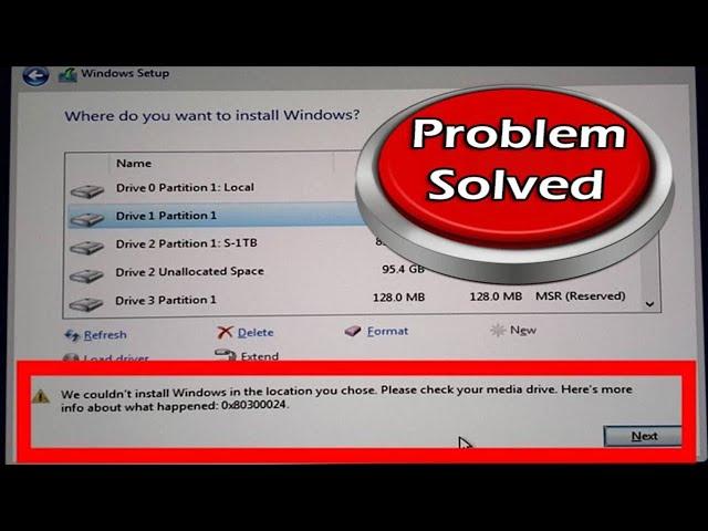 We Couldn't Install Windows in The Location you Chose please Check your media Drive Windows.