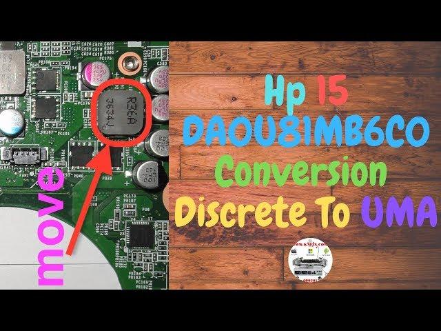 Laptop HP 15 Quanta DA0U81MB6C0 Conversion Discrete To UMA