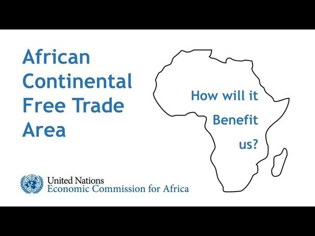 African Continental Free Trade Area (AfCFTA) - How will it benefit us in practice?