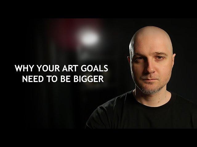 Artist Insights | Why Your Art Goals Need To Be Bigger And The Reason You Need To Challenge Yourself