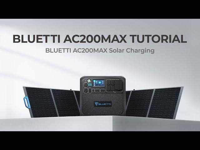 BLUETTI AC200MAX | Solar Charging Tutorial