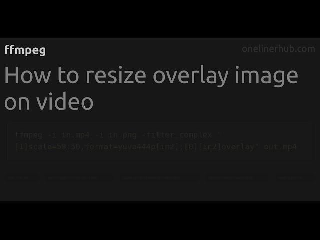 How to resize overlay image on video #ffmpeg