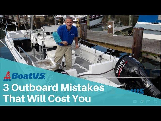 3 Outboard Maintenance Mistakes That Will Cost You | BoatUS