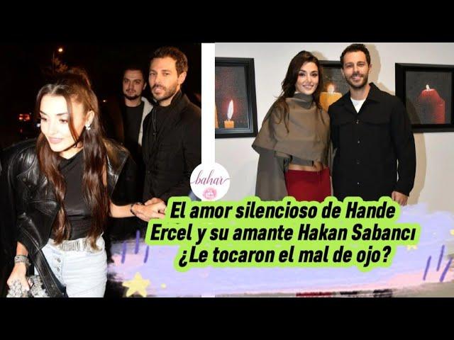 El amor silencioso de Hande Ercel y su amante Hakan Sabancı ¿Le tocaron el mal de ojo?#handemiyy