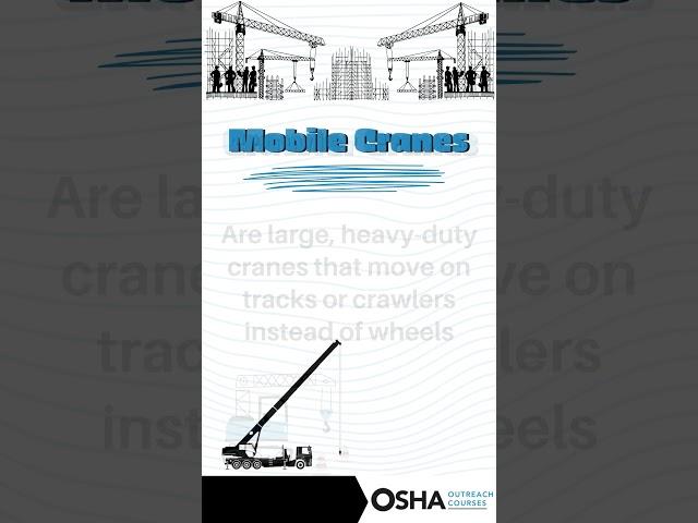 Types of Cranes | Mobile Cranes | Crawler Cranes | Overhead Cranes | OSHA 30 Training | OSHA 10