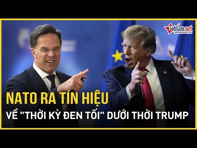 NATO ra tín hiệu về "thời kỳ đen tối" dưới thời chính quyền ông Trump | Báo VietNamNet