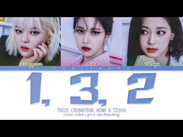 TWICE (JEONGYEON, MINA, TZUYU) - 1, 3, 2 (Color Coded Lyrics)