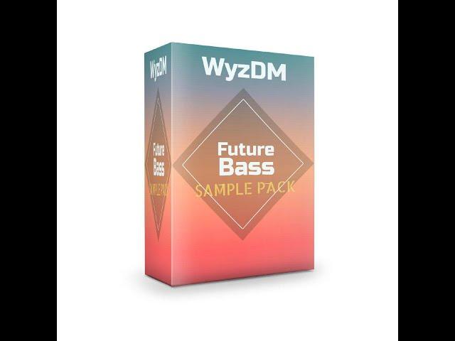 FREE FUTURE BASS SAMPLE PACK ( by WyzDM ) ( ft. Pop, House, Deep House, Electro ) [ 16.03.2022 ]