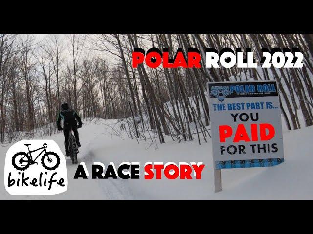 Polar Roll 2022 Fat Bike Race - Come Race with Me - The Story and Action of the Race Through My Eyes