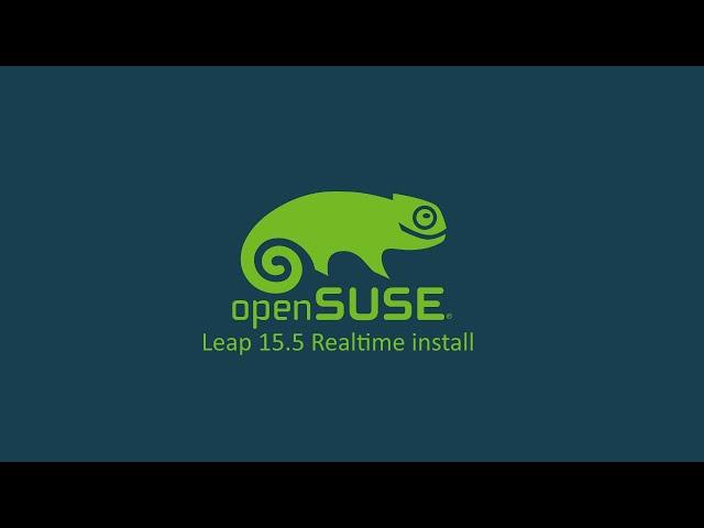 OpenSUSE Leap 15.5 Realtime Installation