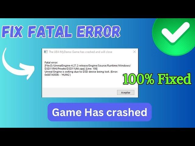 Game Has Crashed Fatal Error 0x887A0006 Unreal Engine Is Exiting Due To D3D Device Being Lost Hung