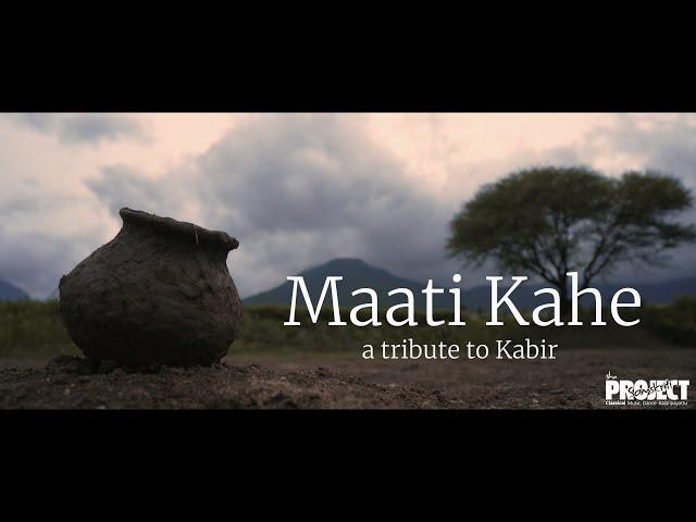 Maati Kahe - A Tribute to Kabir