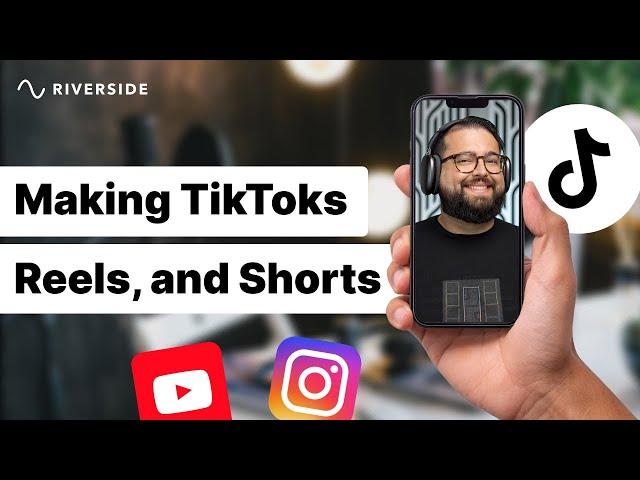 Vertical Video Tips for TikTok, Reels and YouTube Shorts