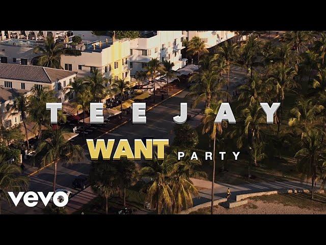 TeeJay - Want Party (Official Music Video)