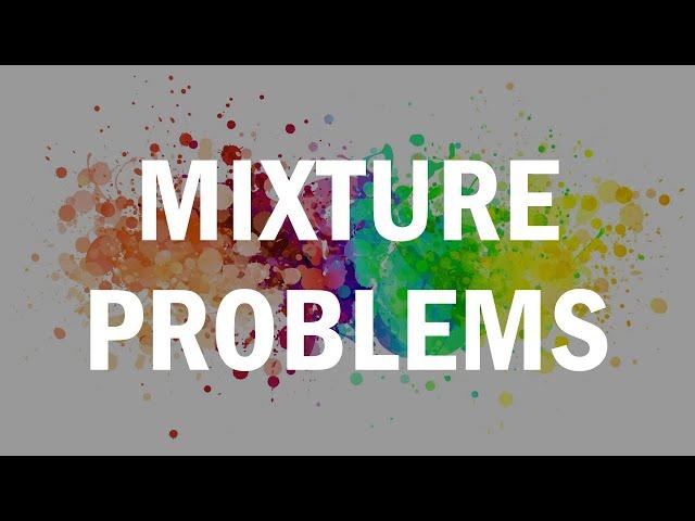 MIXTURE PROBLEMS! GRE / GMAT + 10 Worked Examples