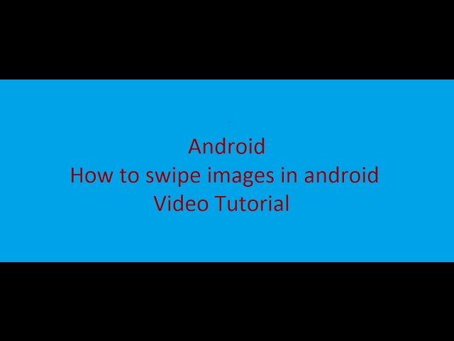 How to swipe images in android