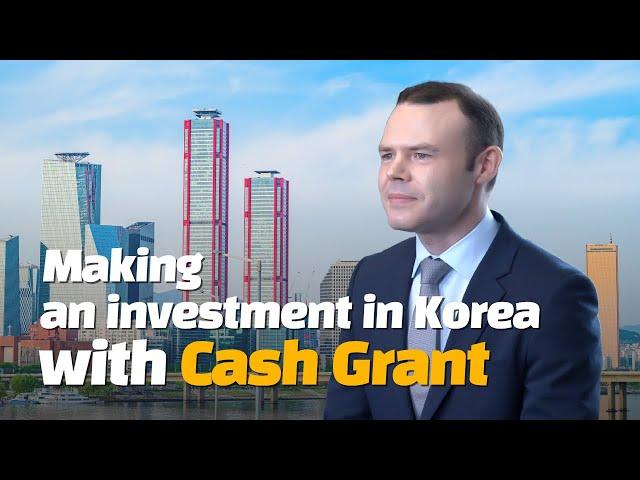 Making an investment in Korea with Cash Grant | 삼일회계법인 Robert Browell 파트너