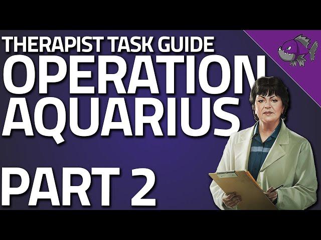 Operation Aquarius Part 2 - Therapist Task Guide - Escape From Tarkov